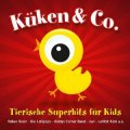 Küken & Co. - Tierische Superhits für Kids