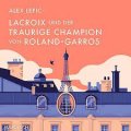 Lacroix und der traurige Champion von Roland-Garros
