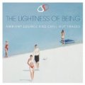 The Lightness of Being – Ambient Lounge and Chill Out Tracks