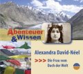 Alexandra David-Néel. Die Frau vom Dach der Welt