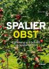 Spalierobst: Erziehung und Schnitt im Spaliergarten