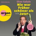 Nie war Früher schöner als Jetzt