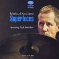 Michael Keul and Superfocus featuring Scott Hamilton