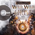 Wild, Wild Ghost: Oder: Wenn Western auf Geisterjagd trifft