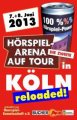 HÖRSPIEL-ARENA 2013: Erneut in Köln!