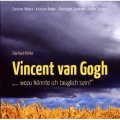 Vincent van Gogh  '…wozu könnte ich tauglich sein?'