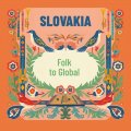 Slovakia - Folk to Global