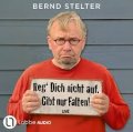 Reg´dich nicht auf. Gibt nur Falten!