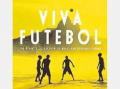 Viva Futebol – The definitive collection of brazilian football songs
