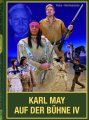 Karl May auf der Bühne IV