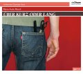Über kurz oder Lang