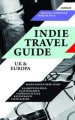 Indie Travel Guide UK & Europa / Amerika & mehr
