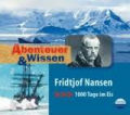 Fridtjof Nansen: 1000 Tage im Eis