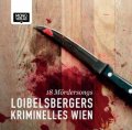 18 Mördersongs - Loibelsbergers kriminelles Wien