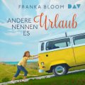 Andere nennen es Urlaub