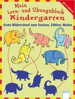 Mein Lern- und Übungsblock Kindergarten: Erste Bilderrätsel zum Suchen, Zählen, Malen
