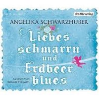 Liebesschmarrn und Erdbeerblues