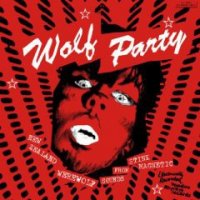 Wolf Party - New Zealand Werewolf Sounds From Stink Magnetic
