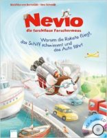 Nevio die furchtlose Forschermaus - Warum die Rakete fliegt, da Schiff schwimmt und das Auto fährt