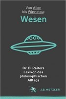 Dr. B. Reiters Lexikon des philosophischen Alltags: Wesen