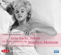 Gute Nacht, Doktor. Die letzten Tonbänder der Marilyn Monroe