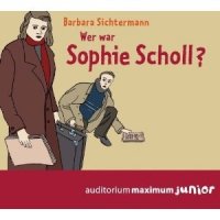 Wer war Sophie Scholl?