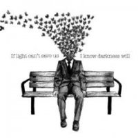 if light can´t save us, I know darkness will