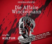 Die Affaire Winckelmann - Nach einem Kriminalfall aus den Jahr 1768