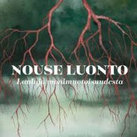 NOUSE LUONTO - lauluja monimuotoisuudestat