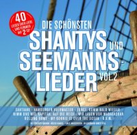 Die schönsten Shantys und Seemannslieder Vol. 2