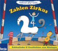 Professor Jecks Zahlen-Zirkus - Zahlenlieder und Geschichten zum Mitsingen