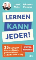 Lernen kann jeder! 25 Strategien für gute Noten, großes Wissen und schnellen Erfolg